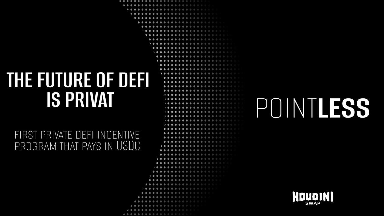 HoudiniSwap 推出 POINTLESS DeFi 领域首个私人激励计划
