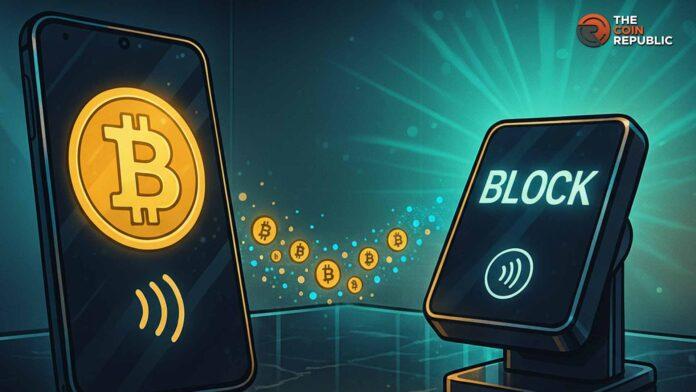比特币新闻：Block 的 BTC 支付为何重塑了交易媒介的叙事