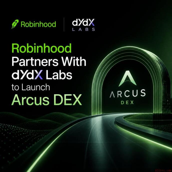 Arcus上线Robinhood Chain：dYdX更名后如何重塑代币化股票与永续合约交易
